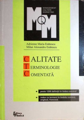CALITATE - TERMINOLOGIE COMENTATA-ADRIENNE MARIA ENATESCU, MIHAI ALEXANDRU ENATESCU-262214 foto