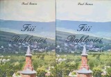 Fiii Bahloviei Vol. 1-2, Paul Iancu, Editura Stef, 2011, 995 pagini, Istorie, Limba Romana