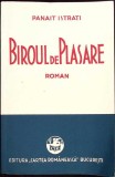 Biroul de Plasare - Panait Istrati, Cartea Romaneasca 2012, Roman, Coperta Cartonata