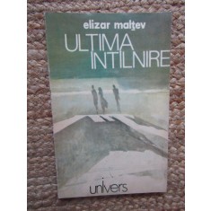 Elizar Maltev - Ultima intalnire
