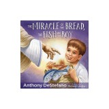 The Miracle of the Bread, the Fish, and the Boy