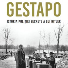 GESTAPO. Istoria politiei secrete a lui Hitler - Rupert Butler