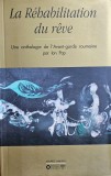 Ion Pop, La R&eacute;habilitation du r&ecirc;ve - Une anthologie de l&#039;Avant-garde roumaine, 2006