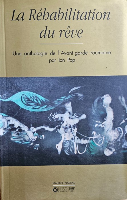 Ion Pop, La R&eacute;habilitation du r&ecirc;ve - Une anthologie de l&#039;Avant-garde roumaine, 2006