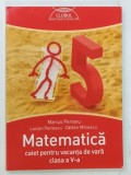 MATEMATICA , CAIET PENTRU VACANTA DE VARA , CLASA A V - A de MARIUS PERIANU ... CATALIN MAINESCU , 2016 * PREZINTA MICI INSEMNARI