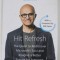 HIT REFRESH by SATYA NADELLA , THE QUEST TO REDISCOVER MICROSOFT &#039;S SOUL ..., 2018