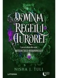Cumpara ieftin Domnia Regelui Aurorei. Cartea a doua din seria Artefactele Ouranosului/Nisha J. Tuli