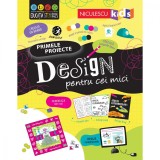 Design pentru cei mici. Primele proiecte, Tom Mumbray, Alice James, Niculescu