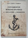 CONVERGENTE ROMANO - SPANIOLE DE LA RENASTERE LA MODERNISM de OANA ANDREIA SAMBRIAN , 2013