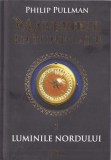 C449 Materiile &icirc;ntunecate, 1, Luminile Nordului de Phillip Pullman