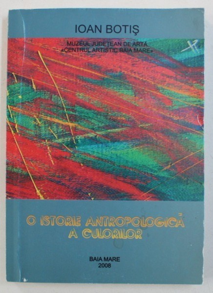 O istorie antropologica a culorilor - Ioan Botis