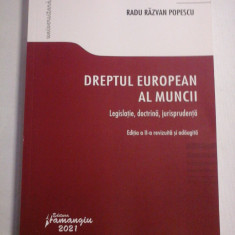 DREPTUL EUROPEAN AL MUNCII Legislatie, doctrina, jurisprudenta - Radu Razvan POPESCU