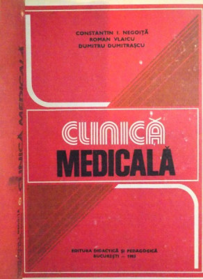 CLINICA MEDICALA de CONSTANTIN I. NEGOITA, ROMAN VLAICU, DUMITRU DUMITRASCU, 1983 foto