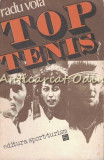 Cumpara ieftin Top-Tenis Radu Voia: 30 Mari Campioni - Carte Sport, Tenis de Camp si Tenis de Masa, Editura Sport-Turism 1981