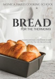 Monica Hailes Cooking School: Bread for the Thermomix
