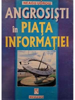 Neagu Udroiu - Angrosisti in piata informatiei (Editia: 1999) foto