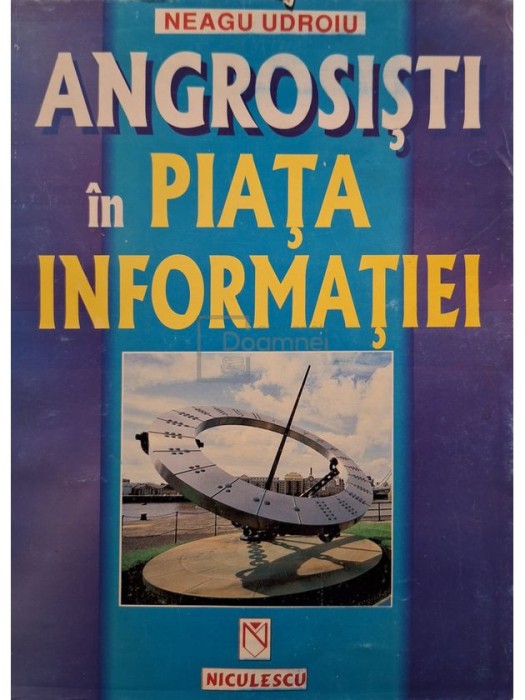 Neagu Udroiu - Angrosisti in piata informatiei (Editia: 1999)
