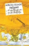 Cumpara ieftin Huliganii/Mircea Eliade