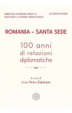 Romania &ndash; Santa Sede: 100 anni di relazioni diplomatiche - Editura Școala Ardeleană