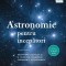 Astronomie Pentru Incepatori, Werner E. Celnik, Hermann-Michael Hahn - Editura Casa