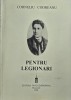 PENTRU LEGIONARI CORNELIU CODREANU 2001 EDITURA MAJADAHONDA 418 PAGINI MISCAREA LEGIONARA GARDA DE FIER LEGIUNEA ARHANGHELUL MIHAIL LEGIONARI LEGIONAR