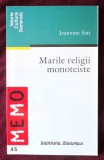&quot;MARILE RELIGII MONOTEISTE&quot;, Jeannine Siat, 2000. - Iudaismul; - Crestinismul; - Islamul. Institutul European, 2001