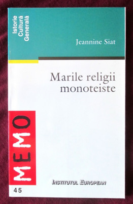 &amp;quot;MARILE RELIGII MONOTEISTE&amp;quot;, Jeannine Siat, 2000. Institutul European foto