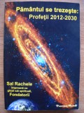 SAL RACHELE - PAMANTUL SE TREZESTE: PROFETII 2012-2030