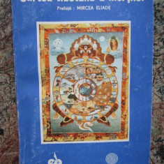Cartea tibetana a mortilor. Prefata: Mircea Eliade - Editura Dyonisos, 1992