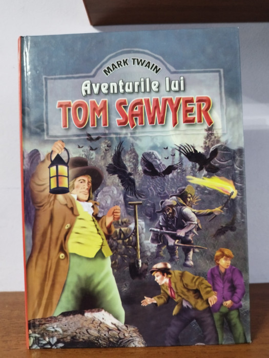 Mark Twain &ndash; Aventurile lui Tom Sawyer *editie ilustrata