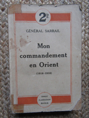 Mon commandement en orient 1916-1918 - GENERAL SARRAIL foto