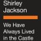 We Have Always Lived in the Castle
