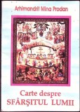 CARTE DESPRE SFARSITUL LUMII-ARHIMANDRIT MINA PRODAN-360795