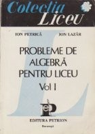 Probleme de algebra pentru liceu, Volumul I foto