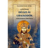 A k&ouml;z&eacute;pkori d&eacute;lszl&aacute;v uralkod&oacute;k geneal&oacute;giai t&ouml;rt&eacute;nete - Dr. Wertner M&oacute;r