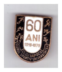Insigna 60 ani Clubul Sportiv Universitatea Cluj Napoca 1919-1979