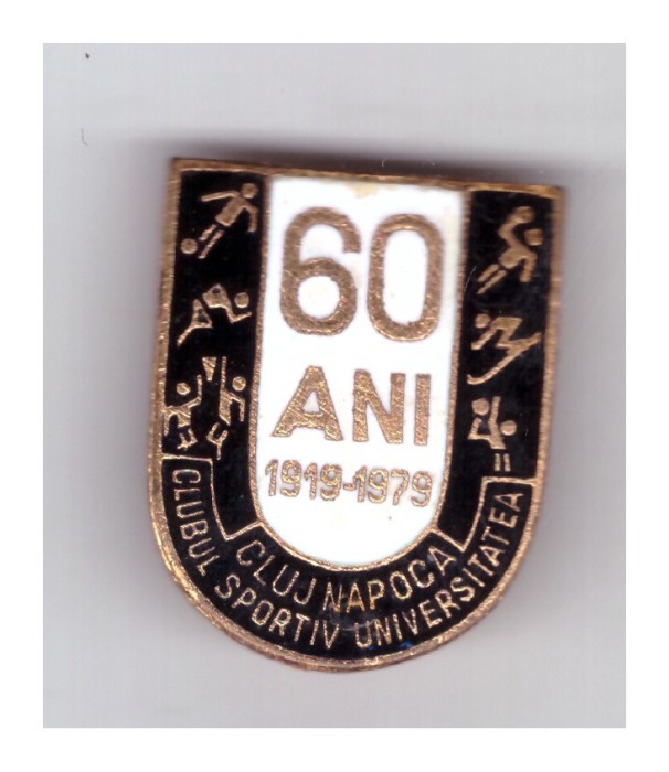 Insigna 60 ani Clubul Sportiv Universitatea Cluj Napoca 1919-1979