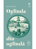 Cumpara ieftin Oglinda Din Oglinda, Michael Ende - Editura Art