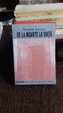DE LA MOARTE LA VIATA - PAULIN LECCA