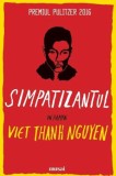 Simpatizantul - Viet Thanh Nguyen - Roman Beletristica