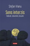 Sens interzis - Stefan Vianu - Editura Polirom