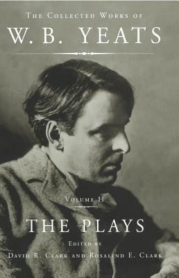 The Collected Works of W.B. Yeats Vol II: The Plays foto