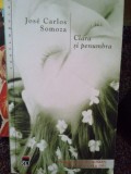 Jose Carlos Somoza - Clara si penumbra (Editia: 2007)