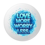 Cumpara ieftin Insigna rotunda Love More Worry Less, 58 mm, design albastru cu efect apa, mesaj motivational, ac metalic