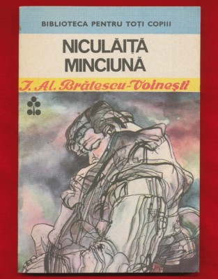&amp;quot;Niculaita Minciuna&amp;quot; - Biblioteca Pentru Toti Copiii, 1987 - necartonata foto