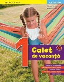 Caiet de vacanță. Clasa I - Paperback - Gabriela Bărbulescu, Nicoleta Stănică - Litera
