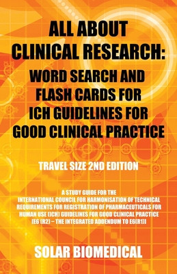 All About Clinical Research: Word Search and Flash Cards for Ich Guidelines for Good Clinical Practice: (Travel Size 2Nd Edition) a Study Guide for foto