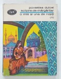POVESTEA DULCEI SCLIPIRE - DE - MARGARITAR , COLECTIA &#039; O MIE SI UNA DE NOPTI &#039; , VOLUMUL 11 , 1974
