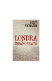 Londra Insangerata de Geoff Nicholson - Roman Paperback Editura Leda