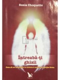 Sonia Choquette - Intreaba-ti ghizii (Editia: 2009)